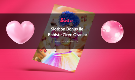 Slotbon Bonus ile Bahiste Zirve Oranlar